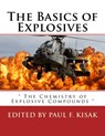The Basics of Explosives: " The Chemistry of Explosive Compounds " - Paul F. Kisak - 9781539447702