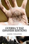 Guerra y Paz - TOLSTOI,  Leon - 9781539481096