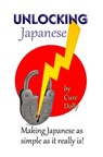 Unlocking Japanese: Making Japanese as simple as it really is - Cure Dolly - 9781539485506