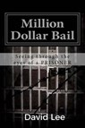 Million Dollar Bail - LEE,  David - 9781539655534