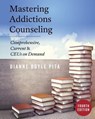 Mastering Addictions Counseling - Dianne Doyle Pita - 9781539747796
