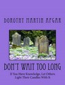 Don't Wait Too Long - APGAR,  Dorothy Martin ; Angela, Penny - 9781539870876