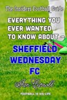 Everything You Ever Wanted to Know about - Sheffield Wednesd - CARROLL,  Ian - 9781539961895