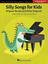Silly Songs for Kids - The Phillip Keveren Series: Alligator Brooks and Other Originals - KEVEREN,  Phillip - 9781540088949