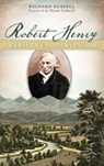Robert Henry: A Western Carolina Patriot - RUSSELL,  Richard - 9781540222053