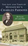 LIFE & TIMES OF MISSOURIS CHAR - John Launius - 9781540242068