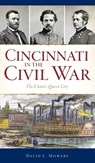 Cincinnati in the Civil War - David L Mowery - 9781540246844