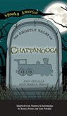 Ghostly Tales of Chattanooga - Amy Petulla ; Jessica Penot - 9781540249371