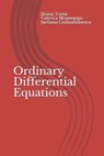 Ordinary Differential Equations - Mosnegutu Valerica Mosnegutu ; Constantinescu Stefania Constantinescu ; Toma Ileana Toma - 9781540318015
