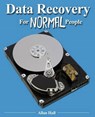 Data Recovery For Normal People - Allan Hall - 9781540371119
