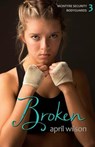 Broken: McIntyre Security Bodyguard Series - Book 3 - April Wilson - 9781540415127
