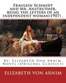 Fraulein Schmidt and Mr. Anstruther, being the letters of an independent woman(1907) .: By: Elizabeth Von Arnim. Novel (Original Classics) - Elizabeth Von Arnim - 9781540504340