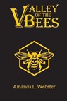 Valley of the Bees: Omnibus - Amanda L. Webster - 9781540757784