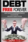 Debt Free Forever - JOHN,  James - 9781540801845