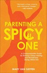 Geffen, M: Parenting a Spicy One - Mary van Geffen - 9781540905031