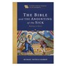 The Bible and the Anointing of the Sick: Healing in Christ - Michael Patrick Barber - 9781540960993