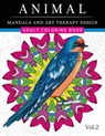 Animal Mandala and Art Therapy Design: An Adult Coloring Book with Mandala Designs, Mythical Creatures, and Fantasy Animals for Inspiration and Relaxa - Adult Coloring Book - 9781541005617