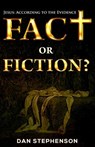 Fact or Fiction?: Jesus: According to the Evidence - Dan Stephenson - 9781541395404