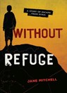 Without Refuge - Jane Mitchell - 9781541500501