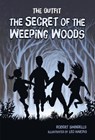 The Secret of the Weeping Woods - Robert Swindells - 9781541586895