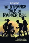 The Strange Tale of Ragger Bill - SWINDELLS,  Robert - 9781541586901