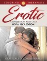 Erotic Coloring Book for Adults ONLY (Hot & Sexy Edition) Grayscale Coloring Books - Coloring Therapist - 9781541910126
