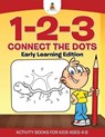 1-2-3 Connect the Dots Early Learning Edition Activity Books for Kids Ages 4-8 - Baby Professor - 9781541910331