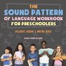 The Sound Pattern of Language Workbook for Preschoolers Children's Reading & Writing Books - Baby Professor - 9781541926004