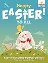 Happy Easter To All - Speedy Kids - 9781541947368
