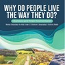 Why Do People Live The Way They Do? Humans and Their Environment Human Geography for Kids Grade 3 Children's Geography & Cultures Books - Baby Professor - 9781541959279
