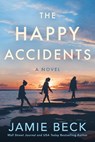 The Happy Accidents - Jamie Beck - 9781542027694