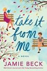Take It from Me - Jamie Beck - 9781542032391