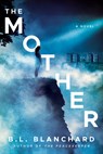 The Mother - B.L. Blanchard - 9781542036535