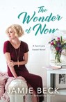 The Wonder of Now - Jamie Beck - 9781542044325