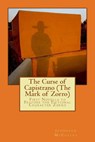 The Curse of Capistrano (The Mark of Zorro): First Novella to Feature the Fictional Character Zorro - Johnston McCulley - 9781542669771