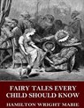 Fairy Tales Every Child Should Know - MABIE,  Hamilton Wright - 9781542932073