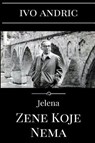 Jelena, Zene Koje Nema - ANDRIC,  Ivo - 9781542980388