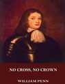 No Cross, No Crown - PENN,  William - 9781543294743