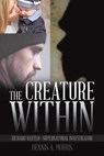 The Creature Within - MORRIS,  Dennis A. - 9781543414202