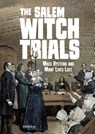 The Salem Witch Trials: Mass Hysteria and Many Lives Lost - Michael Burgan - 9781543542011