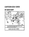 Robert Hart's Cartoon Golf Jokes - HART,  Robert - 9781543979589