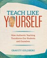 Teach Like Yourself - Goldberg - 9781544337357
