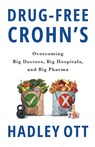 Drug-Free Crohn's - Hadley Ott - 9781544550527