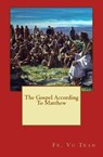 The Gospel According to Matthew - TRAN,  Fr Vu - 9781544651484
