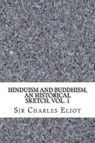 Hinduism and Buddhism, an Historical Sketch - ELIOT,  Charles, Sir - 9781545096635