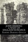 John Herring - A West of England Romance - BARING-GOULD,  Sabine - 9781545139554