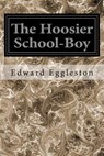 The Hoosier School-Boy - EGGLESTON,  Edward - 9781545162941