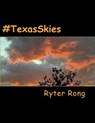 #Texasskies - RONG,  Ryter - 9781545442753