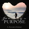 Journey to Purpose - STEWART,  L Elizabeth - 9781545656907