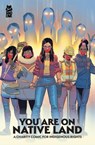 You Are On Native Land: A Charity Comic for Indigenous Rights - Jon Proudstar ; Steph Littlebird ; Gord Hill - 9781545835937